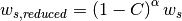 w_{s,reduced} =\left(1-C\right)^{\alpha } w_{s}