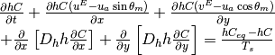 \begin{array}{c} {\frac{\partial hC}{\partial t} +\frac{\partial hC(u^{E} -u_{a} \sin \theta _{m} )}{\partial x} +\frac{\partial hC(v^{E} -u_{a} \cos \theta _{m} )}{\partial y} } \\ {+\frac{\partial }{\partial x} \left[D_{h} h\frac{\partial C}{\partial x} \right]+\frac{\partial }{\partial y} \left[D_{h} h\frac{\partial C}{\partial y} \right]=\frac{hC_{eq} -hC}{T_{s} } } \end{array}