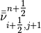 \bar{\bar{\nu }}_{i+{\tfrac{1}{2}} ,j+1}^{n+{\tfrac{1}{2}} }