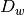 {D}_{w}