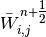 \bar{W}_{i,j}^{n+{\tfrac{1}{2}} }