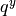 {q}^{y}