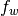 {f}_{w}