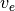 {v}_{e}