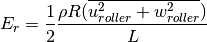 E_{r} =\frac{1}{2} \frac{\rho R(\overline{u_{roller}^{2} +w_{roller}^{2} })}{L}
