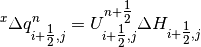 {}^{x} \Delta q_{i+{\tfrac{1}{2}} ,j}^{n\*} = U_{i+{\tfrac{1}{2}} ,j}^{n+{\tfrac{1}{2}} } \Delta H_{i+{\tfrac{1}{2}} ,j}