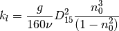 k_{l} =\frac{g}{160\nu } D_{15}^{2} \frac{n_{0}^{3} }{\left(1-n_{0}^{2} \right)}