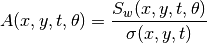 A(x,y,t,\theta )=\frac{S_{w} (x,y,t,\theta )}{\sigma (x,y,t)}